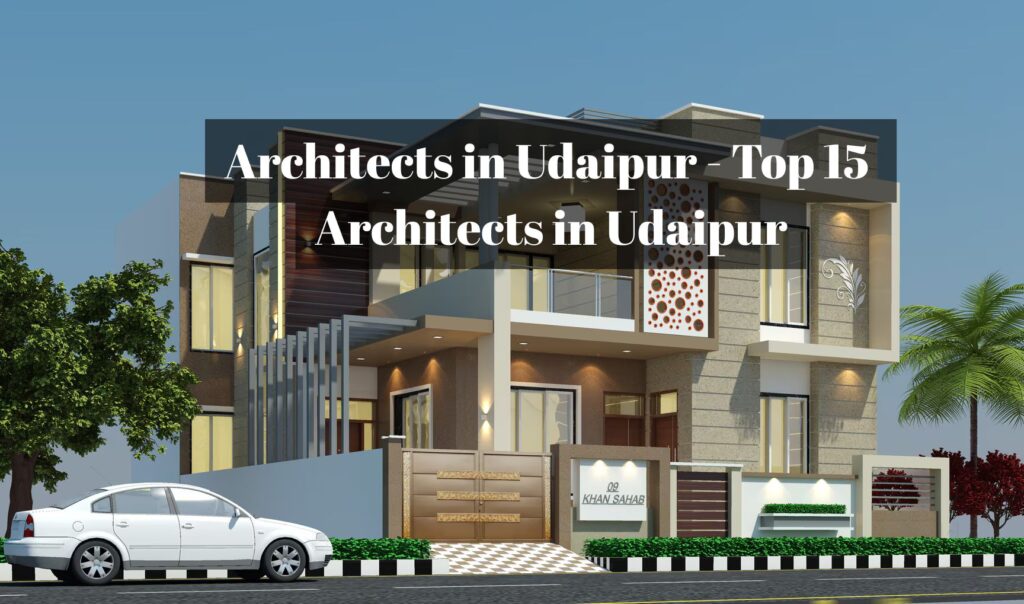 Top 15 Architects in Udaipur