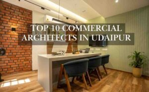 Top-10-Commercial-Architects-in-Udaipur